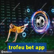 trofeu bet app